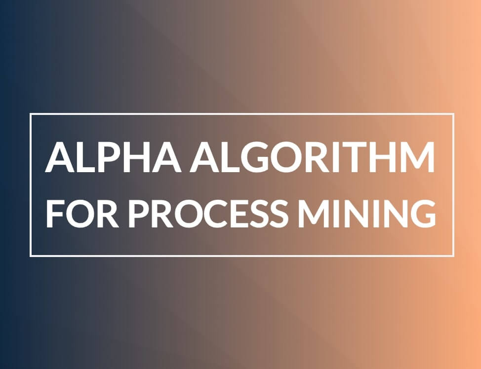Alpha Miner Algorithm Process Mining
